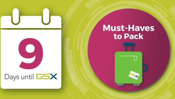 Nine Must-Pack Items for GSX 2019