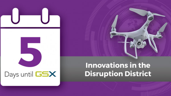 Five Things to Check Out in the GSX Disruption District